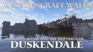 WesterosCraft Walks Episode 133 Duskendale Part 3 The Shipyards and Dargood Manse [upl. by Aietal]