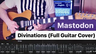 Mastodon  Divinations ⎪Full Guitar Cover With Solo⎪TAB [upl. by Nadroj549]