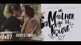 A MELHOR AMIGA DA NOIVA  2ª Temporada  2x07 Series Finale [upl. by Rdnaskela559]