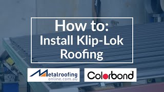 How to Install Klip Lok COLORBOND or ZINCALUME  Metal Roofing Online [upl. by Zenger]