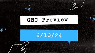 GBC Preview  61024 [upl. by Lune]