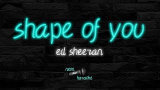 Ed Sheeran  Shape Of You Karaoke Version [upl. by Aniahs]