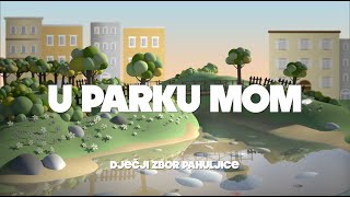 Dječji zbor Pahujice  U mom parku Official Lyric Video [upl. by Wilhelmina]