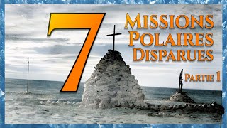 7 MISSIONS POLAIRES DISPARUES  Franklin Broussilov Roussanov Terra Nova ST [upl. by Russ]