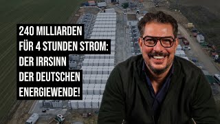 240 Milliarden für 4 Stunden Strom Der Irrsinn der deutschen Energiewende [upl. by Aserehc]