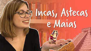 Civilizações PréColombianas  Incas Maias e Astecas [upl. by Attem]