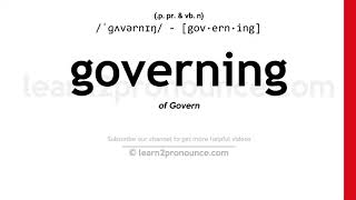 Pronunciation of Governing  Definition of Governing [upl. by Shields128]