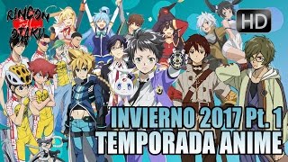 Estrenos Anime Invierno 2017 CONFIRMADOS  Parte 1 [upl. by Romanas698]