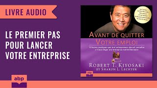 Avant de quitter votre emploi 10 leçons Robert Kiyosaki Sharon Lechter Livre audio français [upl. by Ivana890]