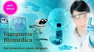 Ingegneria biomedica dalluniversità al mondo del lavoro [upl. by Eizus921]