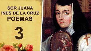 Sor Juana Inés de la Cruz  3 de sus MEJORES POEMAS [upl. by Okram]