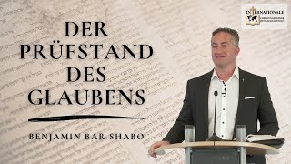 Der Prüfstand des Glaubens  Benjamin Bar Shabo  Internationale Christengemeinde [upl. by Leseil157]