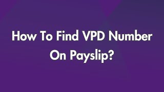 How To Find VPD Number On Payslip [upl. by Nuhsyar763]