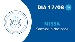 Missa  Santuário Nacional de Aparecida 06h  170824 [upl. by Zetana635]