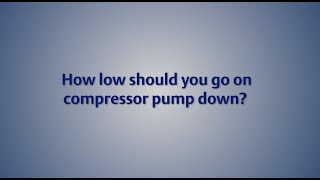 HVACR Fundamentals  How low should you go on compressor pump down [upl. by Lyndsie]