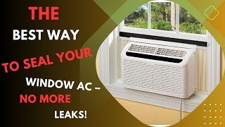 The BEST Way to Seal Your Window AC – No More Leaks [upl. by Anilesor]