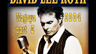 David Lee Roth LIVE in Nagoya 2004 part 34  excellent [upl. by Yllus]