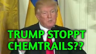 TRUMP stoppt Chemtrails amp vieles mehr POSITIVE Nachrichten [upl. by Oijile]