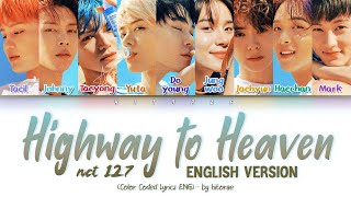 NCT 127 – Highway to Heaven English Ver Color Coded Lyrics [upl. by Aifos]