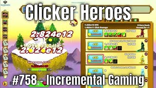 Clicker Heroes 758  Incremental Gaming [upl. by Liebman]