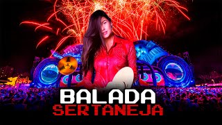 SETMIX  BALADA SERTANEJA  ELETRONEJO  SERTANEJO REMIX 2022 03 [upl. by Atenik]