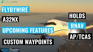 Whats coming to the FlyByWire A32nx  Upcoming Features [upl. by Llenrac]