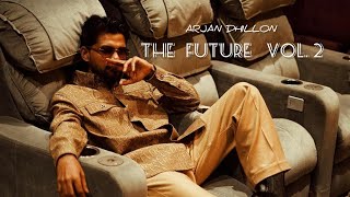 The Future VOL 2  Arjan Dhillon  New Punjabi Album 2024 [upl. by Yarak]