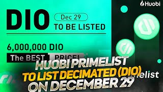 Huobi Primelist to List Decimated DIO on December 29 [upl. by Aivekal718]