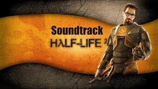 quotHalf Life 2quot Full Official Game Soundtrack OST [upl. by Geibel]