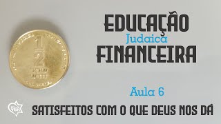 SATISFEITOS com o que nos cabe assim se livra de DÍVIDAS Educação Financeira Judaica [upl. by Anitsuga]