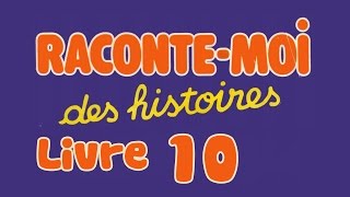 Livre audio  Raconte moi des histoires  Livre 10 [upl. by Adolphe657]