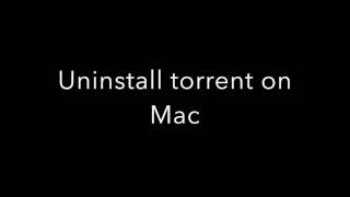 Uninstall torrent on Mac [upl. by Assiralc]