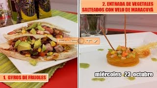 1GYROS DE FRIJOLES 2ENTRADA DE VEGETALES SALTEADOS CON VELO DE MARACUYÁ [upl. by Himelman]