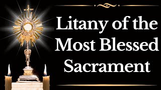 Litany of the Blessed Sacrament [upl. by Aleunam816]