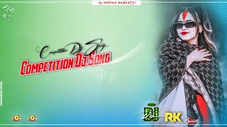 New Competition Dj Song Remix By Dj Rk Bankatti Dj Deepak [upl. by Hendrickson]