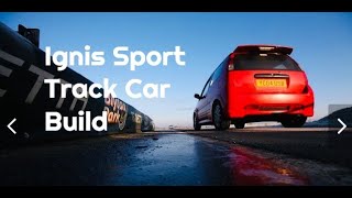 Track Car Build  Suzuki Ignis Sport [upl. by Meer]