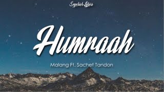 Humraah Lyrics  Malang  Aditya R K Disha P Anil K Kunal K  Sachet T  Mohit S  Fusion P [upl. by Sagerman]