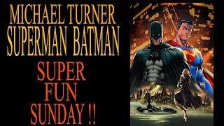 Super Fun Sunday MICHAEL TURNER SUPERMAN BATMAN GALLERY EDITION [upl. by Nasya830]