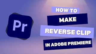 How to How to Reverse Clip in Adobe Premiere Pro CC  Adobe Tutorial [upl. by Duyne]