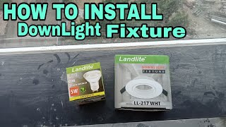 HOW TO INSTALL DOWNLIGHT FIXTURELandlite BrandPAANO IKABIT ANG DOWNLIGHT FIXTURE NG LANDLITE [upl. by Denbrook]