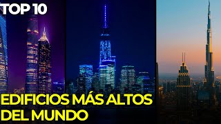 TOP 10  Edificios Más Altos Del Mundo en 2024 [upl. by Waverly]