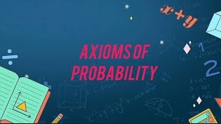 Axioms of probability  Probability [upl. by Adnwahsat]