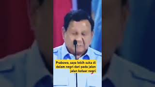 Prabowo saya lebih suka di dalam negri daripada jalan jalan ke luar negri [upl. by Jedidiah]