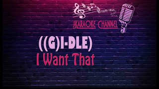 HQ KARAOKE GIDLE  I Want That [upl. by Anavi]