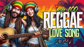 REGGAE MUSIC HITS 2024 🎵 MOST REQUESTED REGGAE LOVE SONGS [upl. by Pirzada]