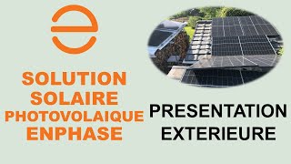 Installation Photovoltaïque avec MicroOnduleurs ENPHASE EP2  Présentation extérieure [upl. by Oalsecnew]