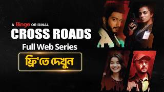 CROSSROADS  Full Web Series  Yash Rohan  Nazifa Tushi  Manoj Pramanik [upl. by Innor]