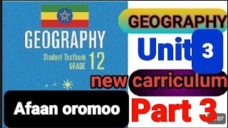 geography grade 12 unit 3 part 4Afaan oromootiin [upl. by Laoj]