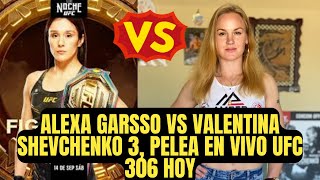 🚨ALEXA GRASSO vs VALENTINA SHEVCHENKO 3 Reacción PELEA EN VIVO UFC 306 EN VIVO [upl. by Calvina]