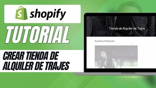 Como hacer una pagina de alquiler de trajes en Shopify [upl. by Torie874]